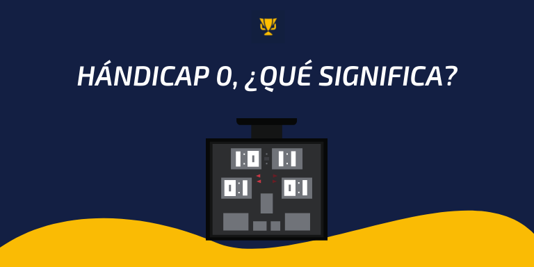 Hándicap 0, ¿qué significa?, apuestaes.tv